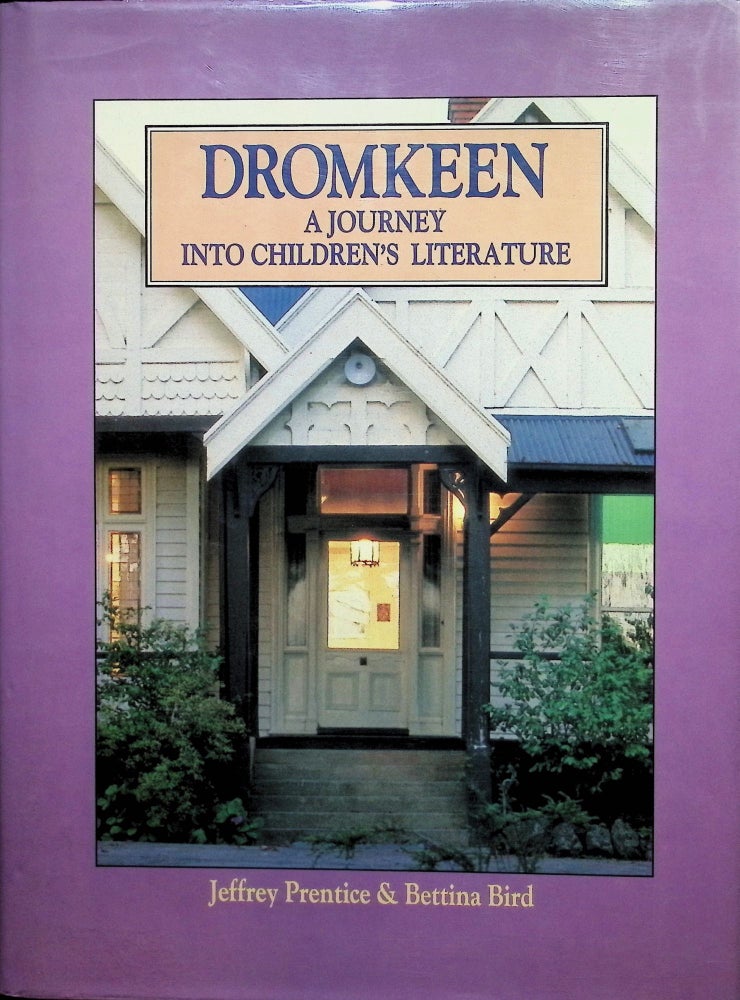 Item #3800 Dromkeen: A Journey into Children's Literature. Jeffrey Prentice, Bettina. Bird.