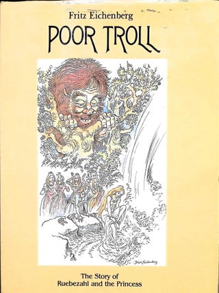 Item #3807 Poor Troll The Story of Ruebezahl and the Princess : Based on the Story by J. K. A....