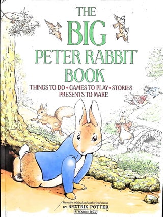 Item #3823 The Big Peter Rabbit Book: Things to Do, Games to Play, Stories, Presents to Make....
