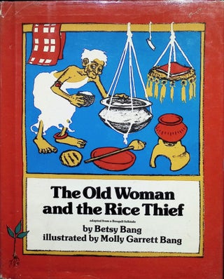 Item #3830 The Old Woman and the Rice Thief. Betsy Bang