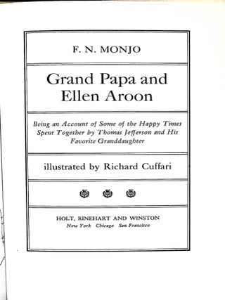 Grand Papa and Ellen Aroon, Being an Account of Some of the Happy Times Spent Together by Thomas Jefferson and His Favorite Granddaughter.