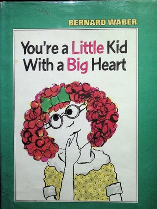 Item #3871 You're a Little Kid With a Big Heart. Bernard Waber