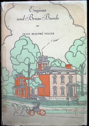 Item #3891 Engines And Brass Bands. Olive Beaupre Miller