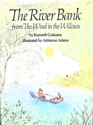 Item #3893 The River Bank (from The Wind in the Willows). Kenneth Grahame