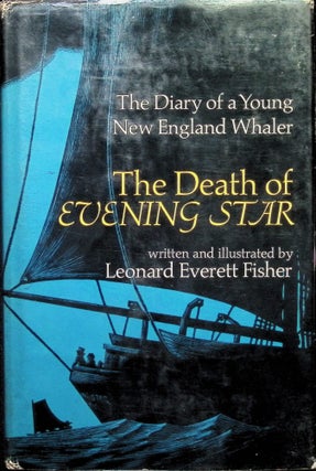 Item #3920 Death of Evening Star: The Diary of a Young New England Whaler (signed). Leonard...