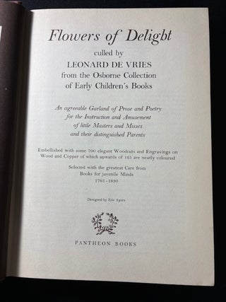 Flowers of Delight - An Agreeable Garland of Prose and Poetry 1765-1830 ; culled by Leonard de Vries from the Osborne Collection of Early Children's Books.