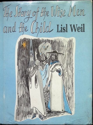 Item #3927 The Story of the Wise Men and the Child. Lisl Weil