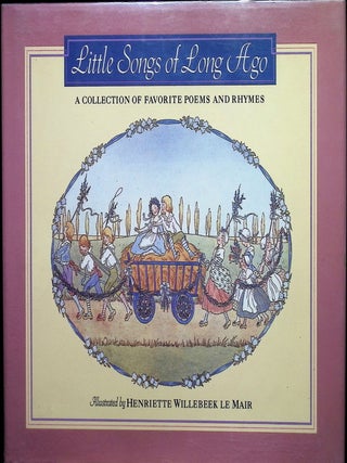 Item #3955 Little Songs of Long Ago: A Collection of Favorite Poems and Rhymes. Henriette...