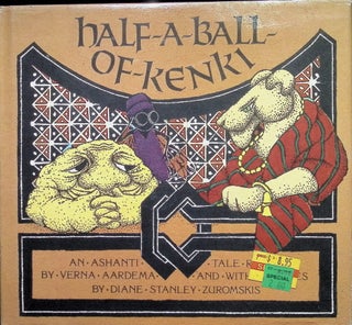 Item #3968 Half-A-Ball-Of-Kenki An Ashanti Tale Retold. Verna Aardema