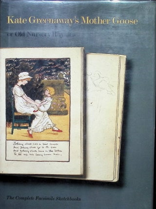 Item #3982 Kate Greenaway's Mother Goose, or Old Nursery Rhymes: The Complete Facsimile...