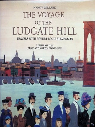 Item #3988 The Voyage of the Ludgate Hill: Travels with Robert Louis Stevenson. Nancy Willard