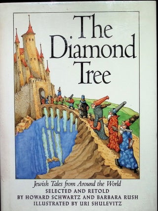 Item #3990 The Diamond Tree: Jewish Tales from Around the World. Howard Schwartz, Barbara Rush