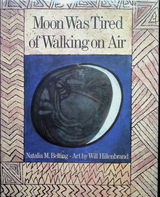 Item #4038 Moon Was Tired of Walking on Air. Natalia Belting, Will Hillenbrand