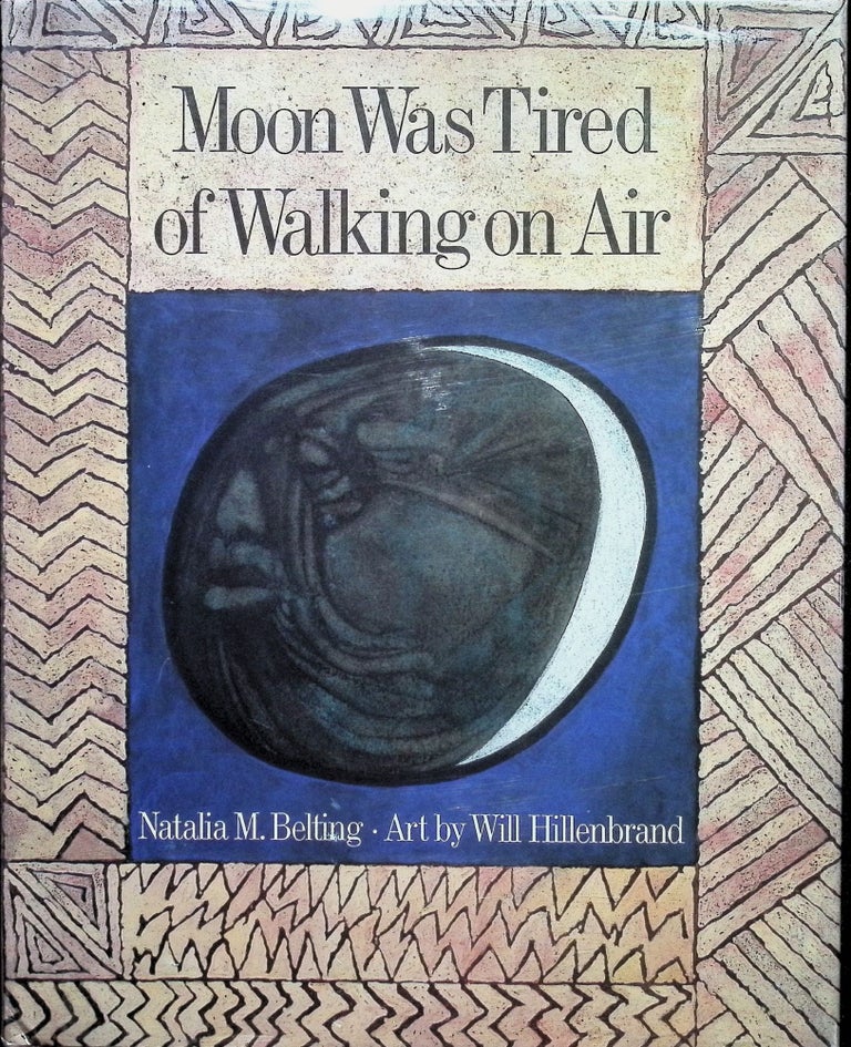 Item #4038 Moon Was Tired of Walking on Air. Natalia Belting, Will Hillenbrand.