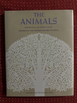 Item #4057 The Animals; Translated by the Empress Michiko of Japan. Michio Mado