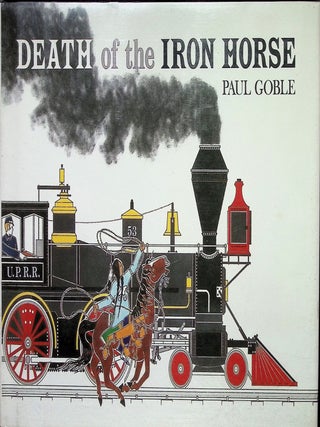Item #4058 Death of the Iron Horse. Paul Goble