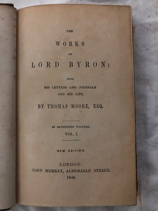 The Works of Lord Byron: With His Letters and Journals and His Life By Thomas Moore, Esq. (17 Volumes)