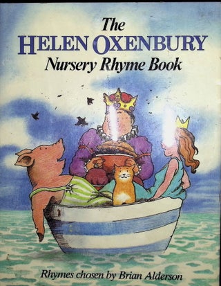 Item #4081 The Helen Oxenbury Nursery Rhyme Book. Brian Alderson, Helen Oxenbury