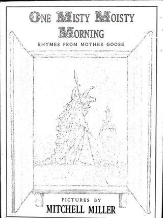 Item #4084 One Misty Moisty Morning Rhymes from Mother Goose. Mitchell Miller