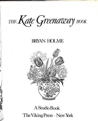 The Kate Greenaway Book: A Collection of Illustration, Verse and Text
