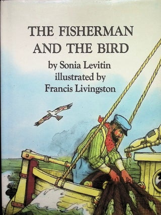Item #4115 The Fisherman and the Bird. Sonia Levitin, Livingston