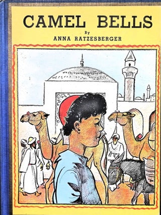 Item #4136 Camel Bells a Boy of Baghdad. Anna Ratzesberger