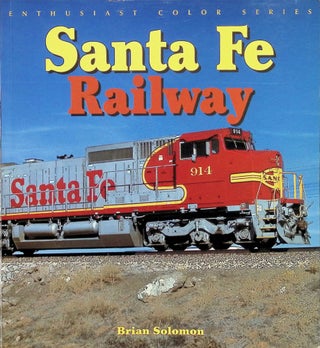Item #4164 Santa Fe Railway (Enthusiast Color Series). Brian Solomon