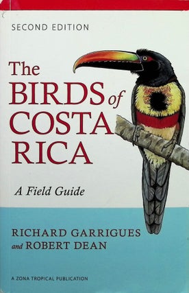 Item #4171 The Birds of Costa Rica: A Field Guide (Zona Tropical Publications). Richard Garrigues