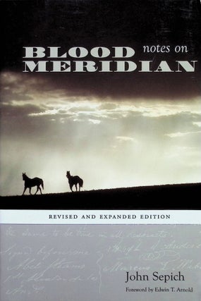 Item #4185 Notes on Blood Meridian : Revised and Expanded Edition. John Sepich