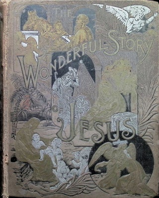 Item #4187 The Wonderful Story of Jesus Told In Simple Language. Josephine Pollard
