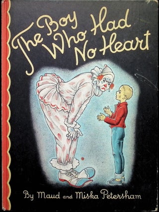 Item #4211 The Boy Who Had No Heart. Maud Petersham, Miska