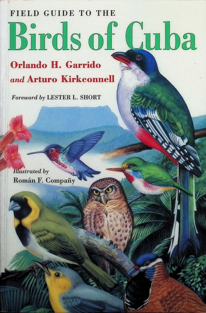 Item #4239 Field Guide to the Birds of Cuba. Orlando H. Garrido, Kirkconnell Arturo.