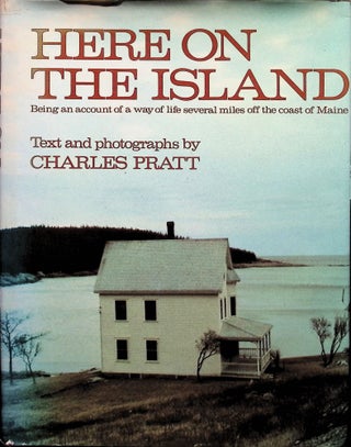 Item #4244 Here On The Island: Being an Account of a Way of Life Several Miles Off the Coast of...