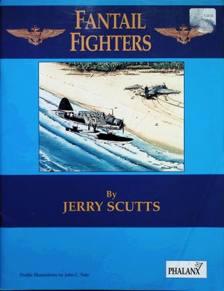 Item #4257 Fantail Fighters: United States Navy Float Planes. Jerry Scutts