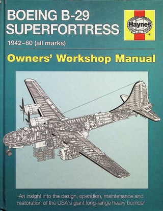 Item #4265 Boeing B-29 Superfortress 1942-60 (All Marks): Owners' Workshop Manual; An Insight...