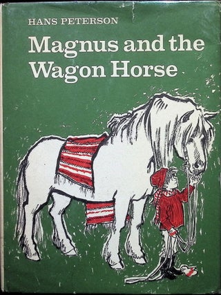 Item #4293 Magnus And The Wagon Horse. Hans Peterson, Marianne Turner