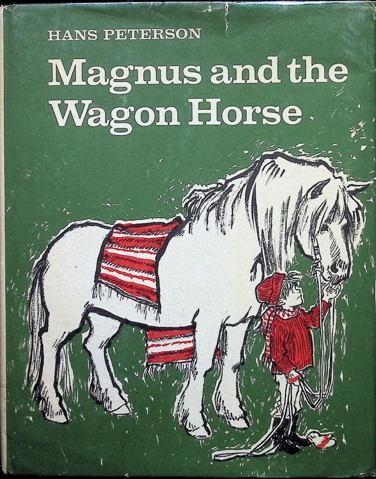 Item #4293 Magnus And The Wagon Horse. Hans Peterson, Marianne Turner.