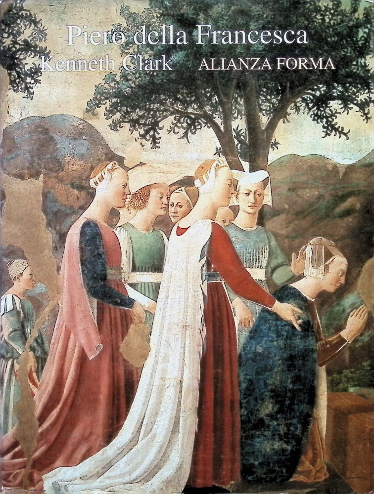 Item #4314 Piero della Francesca. Kenneth Clark.