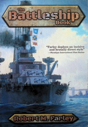 Item #4349 The Battleship Book. Robert M. Farley