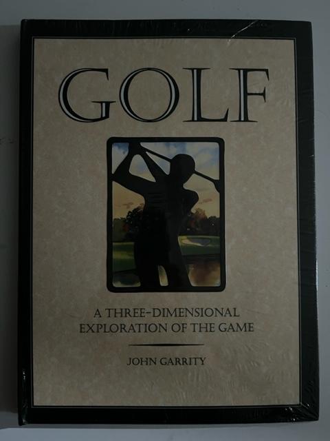Item #4366 Golf: A Three-Dimensional Exploration of the Game. John Garrity.