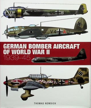 Item #4376 German Bomber Aircraft of World War II: 1939-45. Thomas Newdick
