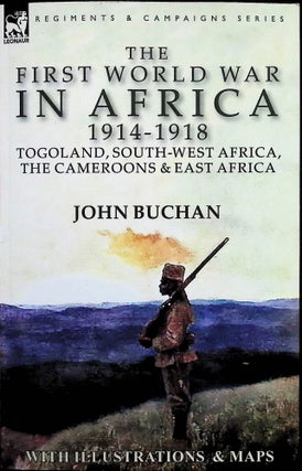 Item #4387 The First World War in Africa 1914-1918: Togoland, South-West Africa, the Cameroons &...