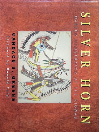 Item #4389 Silver Horn: Master Illustrator of the Kiowas. Candace S. Greene