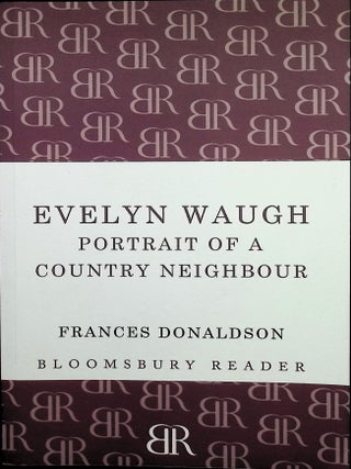 Item #4392 Evelyn Waugh: Portrait of a Country Neighbor. Frances Donaldson