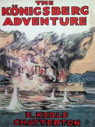 Item #4406 The Konigsberg Adventure. Edward Keble Chatterton