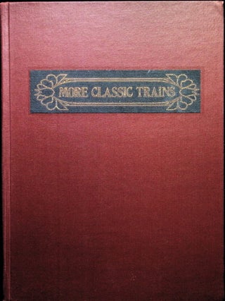 Item #4411 More Classic Trains. Arthur D. Dubin