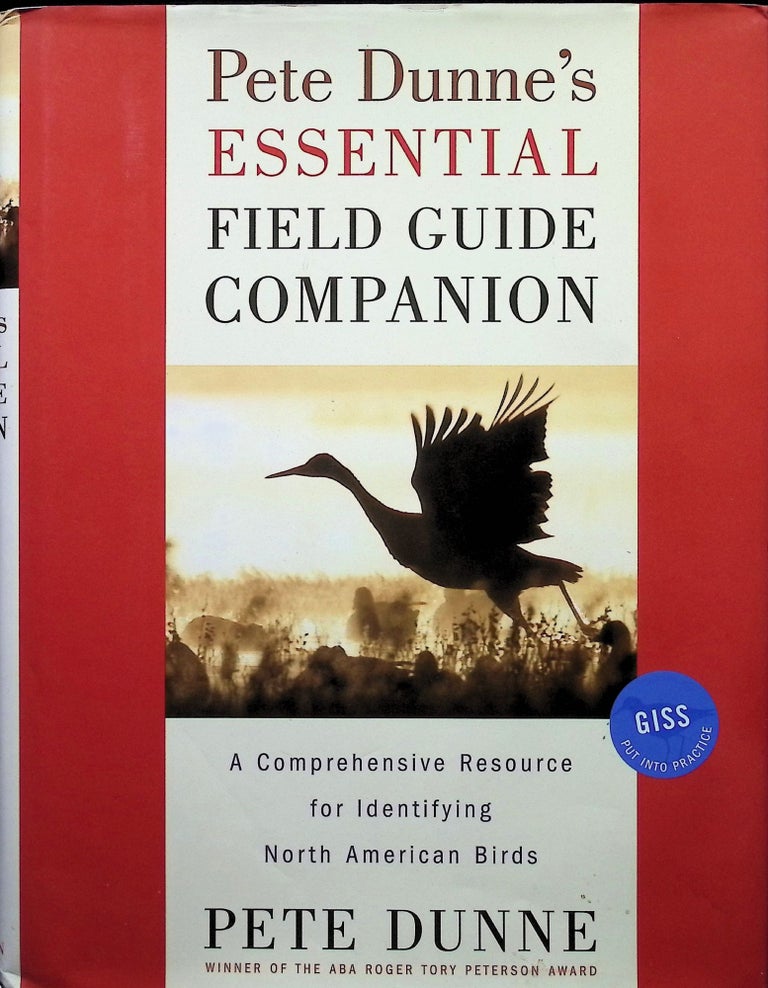 Item #4416 Pete Dunne's Essential Field Guide Companion: A Comprehensive Resource for Identifying North American Birds. Pete Dunne.