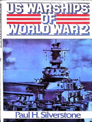 Item #4434 U.S. Warships of World War 2. Paul H. Silverstone