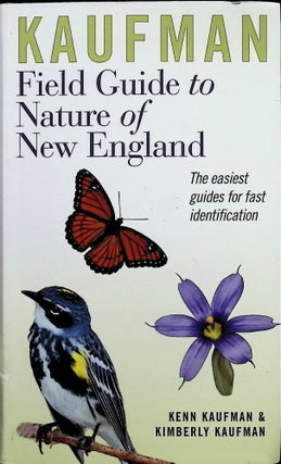 Item #4435 Kaufman Field Guide to Nature of New England. Kenn Kaufman, Kimberly Kaufman