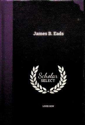 Item #4436 James B. Eads. Louis How